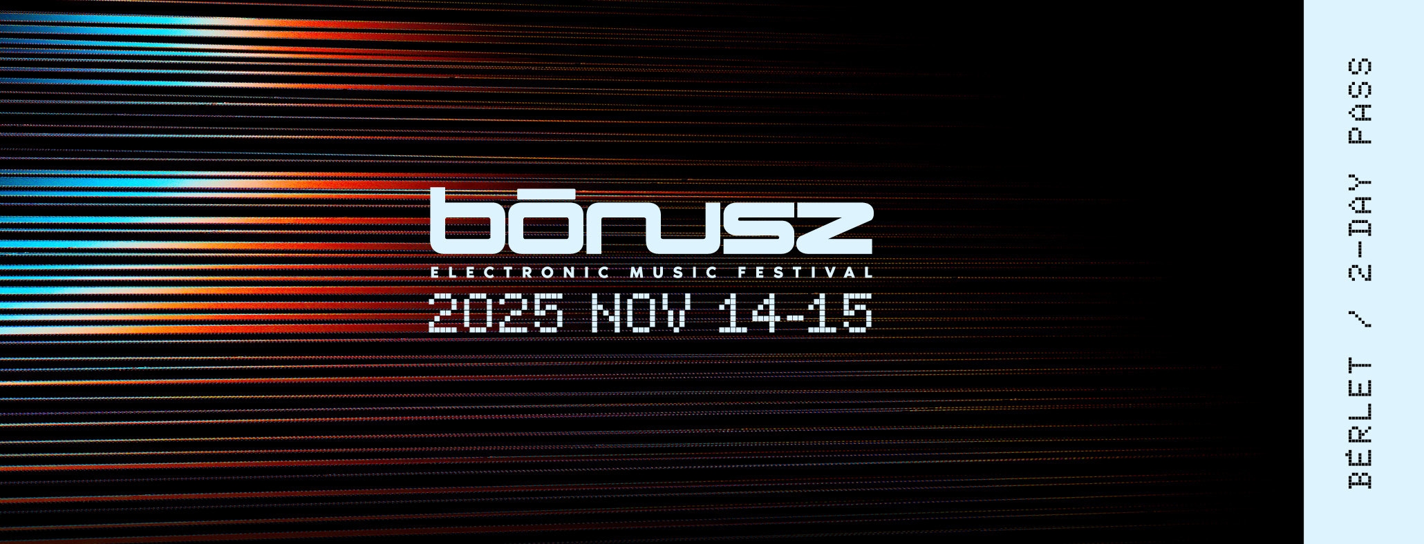 BÓNUSZ ELECTRONIC MUSIC FESTIVAL 2025  - 2-DAY PASS