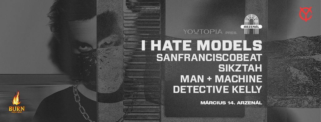 YOUTOPIA PRES.: I HATE MODELS - ARZENAL