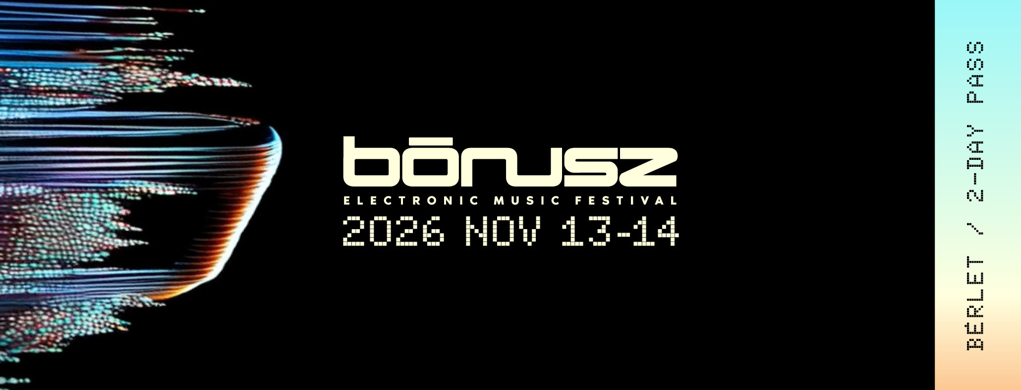 BÓNUSZ ELECTRONIC MUSIC FESTIVAL 2026  - 2-DAY PASS