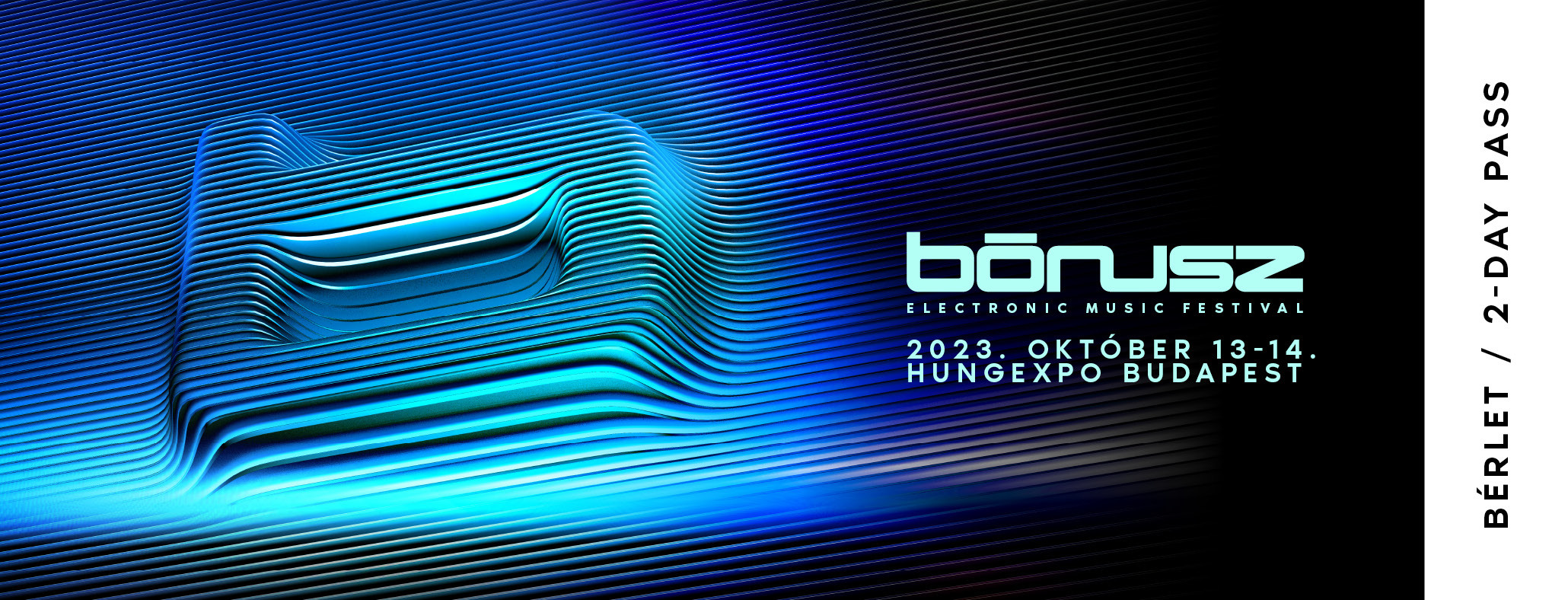 BÓNUSZ ELECTRONIC MUSIC FESTIVAL 2023 2-DAY PASS