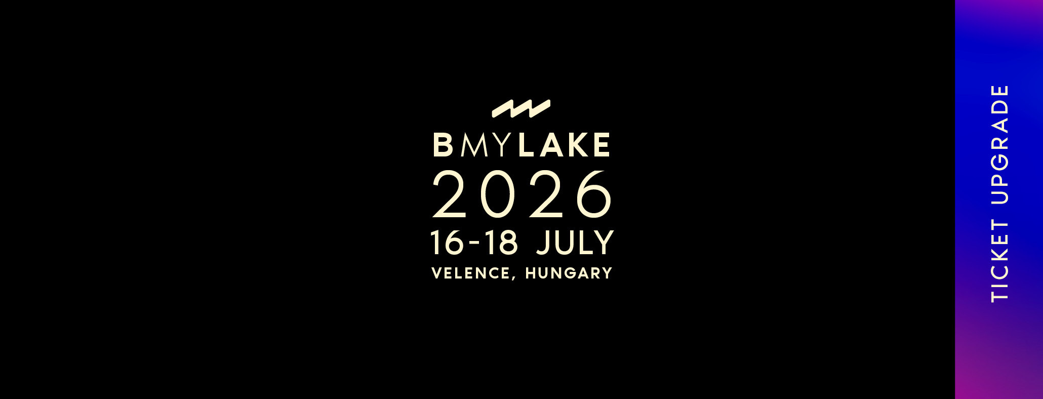 B MY LAKE 2026 - TICKET UPGRADE